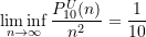 \begin{equation*} \liminf_{n \rightarrow \infty} \frac{P_{10}^U(n)}{n^2} = \frac{1}{10} \end{equation*}