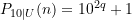 P_{10\vert U}(n) = 10^{2q} + 1