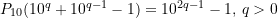 P_{10}(10^q + 10^{q-1} - 1) = 10^{2q-1} - 1, \, q > 0