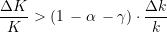 \begin{equation*}  \dfrac{\Delta{K}}{K} > \left({1 \, - \alpha \, - \gamma}\right) \cdot \dfrac{\Delta{k}}{k}  \end{equation*}