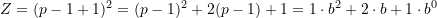 Z = (p - 1 + 1)^2 = (p - 1)^2 + 2(p -1) + 1  = 1\cdot b^2 + 2\cdot b + 1 \cdot b^0