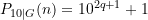 P_{10\vert G}(n) = 10^{2q+1} + 1