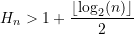 \begin{equation*}  H_n > 1 +\dfrac{\lfloor {\log_2(n)} \rfloor}{2}  \end{equation*}