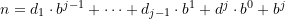 n = d_1 \cdot b^{j-1}+ \cdots + d_{j-1} \cdot b^1 + d^j \cdot b^0 + b^j