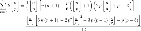 \begin{align*} \sum\limits_{k=0}^{n}{k\left\lfloor {\frac{k}{p}} \right\rfloor} &=  \frac{1}{2}{\left\lfloor {\frac{n}{p}} \right\rfloor} \left[ {{n\,(n+1)}\, - \frac{p}{6} {\left({{\left\lfloor {\frac{n}{p}} \right\rfloor} + 1} \right)}  {\left( {{2\, p\left\lfloor {\frac{n}{p}} \right\rfloor} + p\,\, - 3}\right)}}\right]  \\ &=  \frac{{\left\lfloor {\frac{n}{p}} \right\rfloor} \left[ {{6\,n\,(n+1)}\, - {2\,p^2}{\left\lfloor {\frac{n}{p}} \right\rfloor}^2 } - 3\,p\,(p-1){\left\lfloor {\frac{n}{p}} \right\rfloor} - p\,(p-3)\right]}{12} \end{align*}