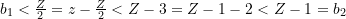 b_1 < \frac{Z}{2} = z - \frac{Z}{2} < Z - 3 = Z - 1 - 2 < Z - 1 = b_2