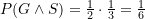 P(G \land S) = \frac {1}{2} \cdot \frac {1}{3} =\frac {1}{6}