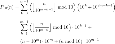 \begin{equation*} \begin{split} P_{10}(n) &=\sum \limits_{k=0}^{m-1} \left(\left\lfloor \frac{n}{10^{m-k-1}}\right\rfloor \bmod 10\right)\left(10^{k} + 10^{2m-k-1}\right) \\[8pt]&= \sum \limits_{k=1}^{m-1} \left(\left\lfloor \frac{n}{10^{m-k}}\right\rfloor \bmod 10\right)\cdot 10^{k-1} \;+ \\[4pt] & \quad \, \left(n - 10^m\right) \cdot 10^m + \left( n \bmod 10\right) \cdot 10^{m-1} \end{split} \end{equation*}