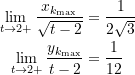 \begin{equation*} \begin{split} \lim_{t \rightarrow 2+}{\frac{x_{k_{\text{max}}} }{\sqrt{t-2}}} &= \frac{1}{2\sqrt{3}} \\ \lim_{t \rightarrow 2+}{\frac{y_{k_{\text{max}}} }{t-2}} &= \frac{1}{12} \end{split} \end{equation*}